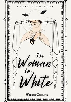 The Woman in White: Classic Illustrations