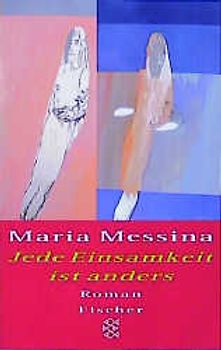 Jede Einsamkeit ist anders. Roman