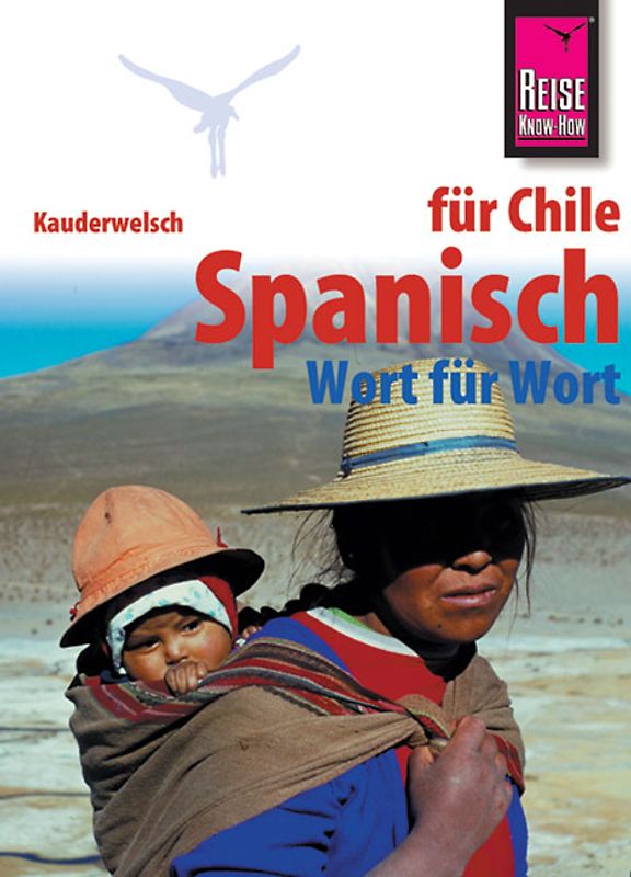 Reise Know-How Kauderwelsch Spanisch für Chile - Wort für Wort. Kauderwelsch-Sprachführer Band 101