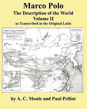 Marco Polo The Description of the World Volume 2 in Latin by A.C. Moule & Paul Pelliot