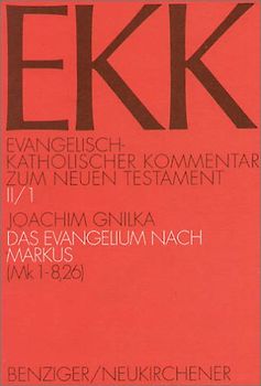 Evangelisch-Katholischer Kommentar zum Neuen Testament (EKK) / Das Evangelium nach Markus. EKK II/1, Mk 1-8,26