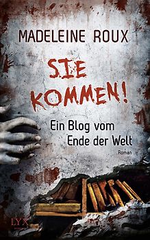 Sie kommen! - Ein Blog vom Ende der Welt