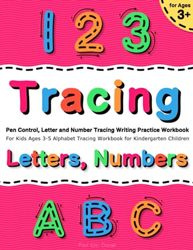 Handwriting Practice, Letters and Numbers Tracing Book for Kids Ages 3 + | Pen Control, Letter and Number Tracing Writing Practice Workbook for Kids ... Tracing Workbook for Kindergarten Children
