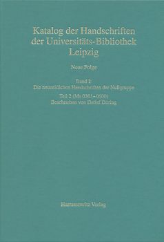Catalogus codicum manuscriptorum Bibliothecae Universitatis Lipsiensis... / Neue Folge / Die neuzeitlichen Handschriften der Nullgruppe (Ms 0301-0600)