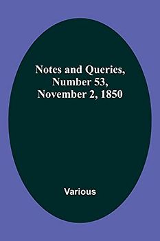 Notes and Queries, Number 53, November 2, 1850