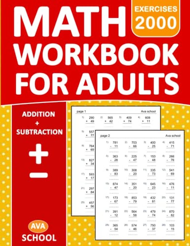 Basic Math Workbook For Adults Addition And Subtraction Exercises With Answers: Double & Triple Digit Addition And Subtraction Workbook For Adults With More 2000 Exercises | Math Worksheets For adults