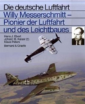 Willi Messerschmitt - Pionier der Luftfahrt und des Leichtbaues