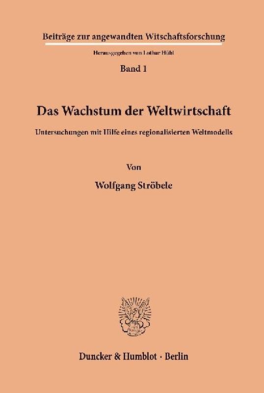 Das Wachstum der Weltwirtschaft.