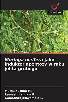 Moringa oleifera jako induktor apoptozy w raku jelita grubego