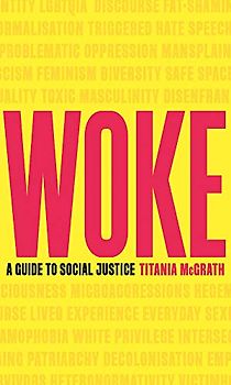 Woke: A Guide to Social Justice