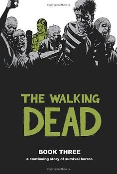The Walking Dead - Book 3 - Robert Kirkman [Hardcover]