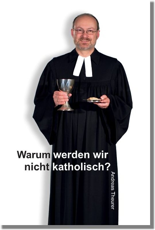 Warum werden wir nicht katholisch?