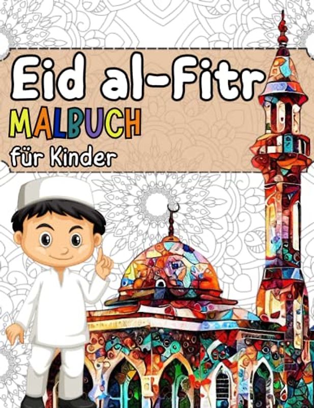 Eid al-Fitr Malbuch für Kinder: Feiern Sie das Ende des Ramadan mit Ihren Kleinen und diesem Eid al-Fitr-Malbuch, perfekte Geschenke für Jungen und Mädchen.