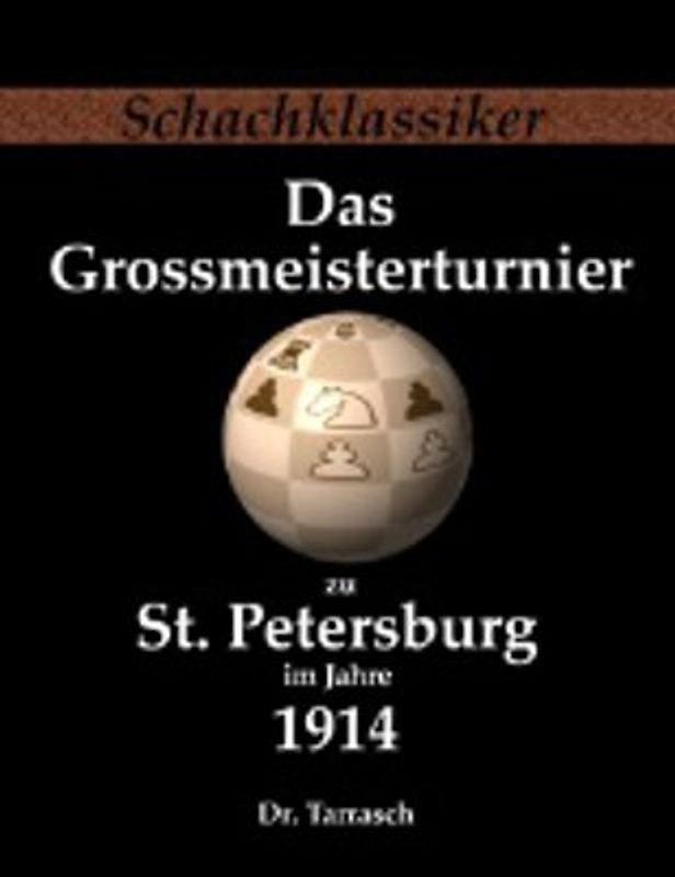 Das Grossmeisterturnier zu St. Petersburg im Jahre 1914