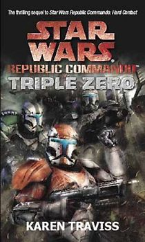 Star Wars Republic Commando: Triple Zero (Star Wars Republic Commando 2) - Traviss, Karen