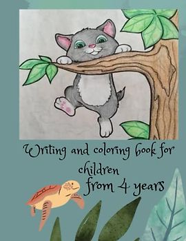 Coloring and writing book for children: Suitable for children from 4 years old, interactive and educational