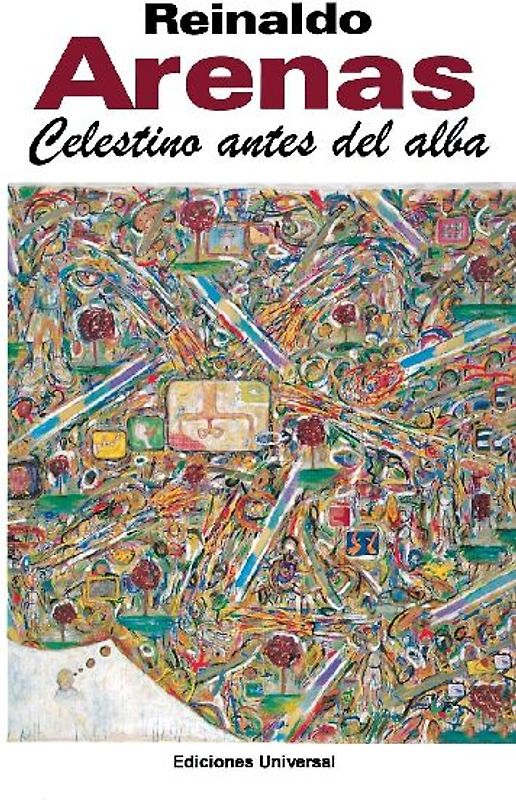 CELESTINO ANTES DEL ALBA. Primera novela del escritor cubano,