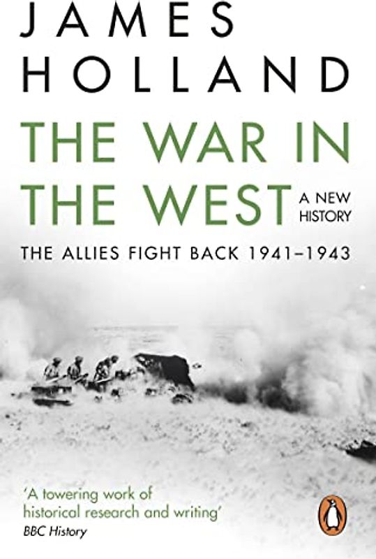 The War in the West: A New History: Volume 2: The Allies Fight Back 1941-43 (New History Vol 2)