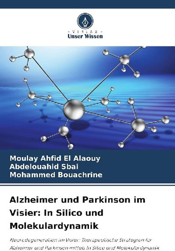 Alzheimer und Parkinson im Visier: In Silico und Molekulardynamik