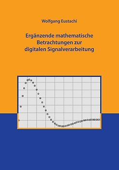 Ergänzende mathematische Betrachtungen zur digitalen Signalverarbeitung