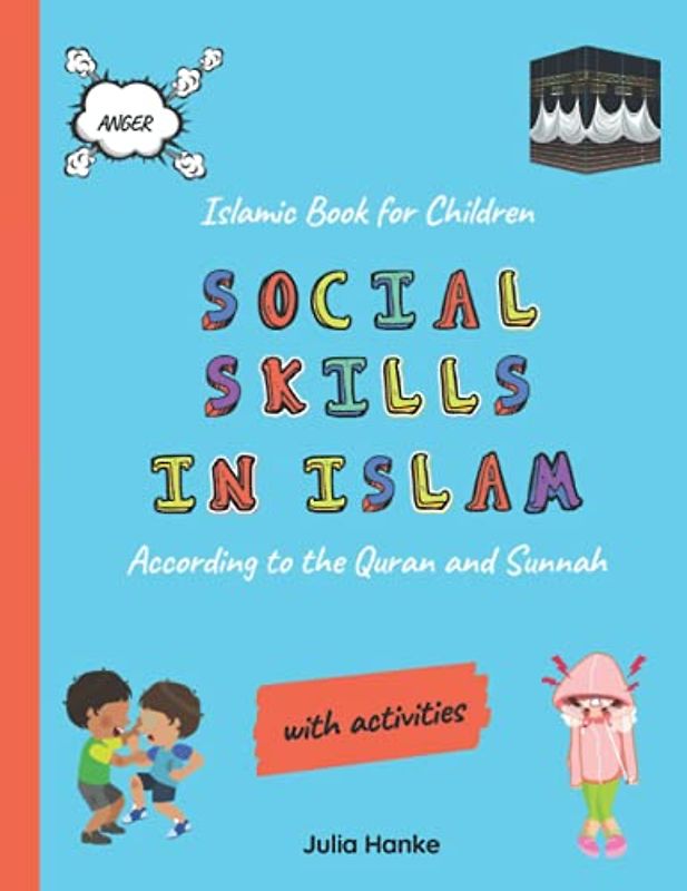 Islamic Book for Children - Social Skills in Islam - According to the Quran and Sunnah (with activities): Islamic Book for Kids (Stories); Muslim Children Book