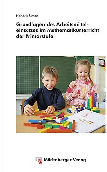 Grundlagen des Arbeitsmitteleinsatzes im Mathematikunterricht der Primarstufe