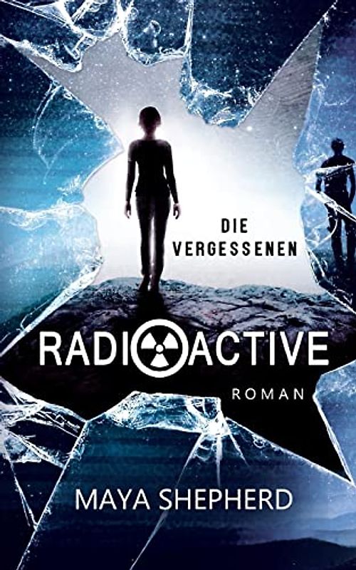 Radioactive: Die Vergessenen: 2 - Shepherd, Maya