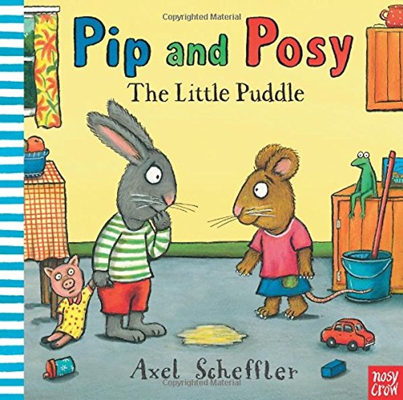 Pip and Posy: The Little Puddle - Scheffler, Axel