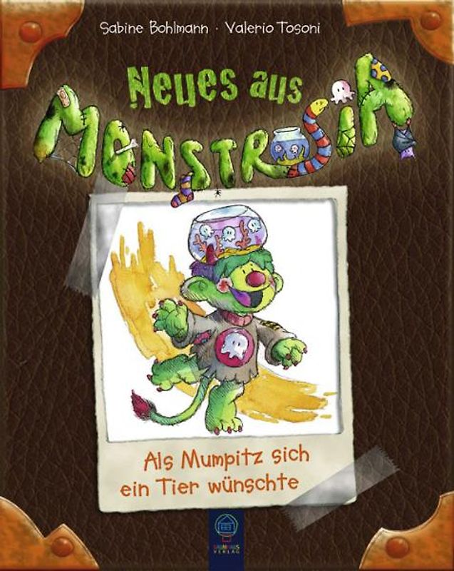 Neues aus Monstrosia - Band 2: Als Mumpitz sich ein Tier wünschte