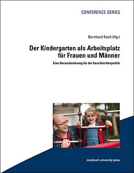Der Kindergarten als Arbeitsplatz für Frauen und Männer