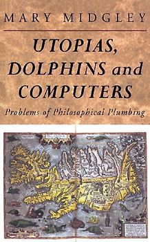 Utopias, Dolphins and Computers