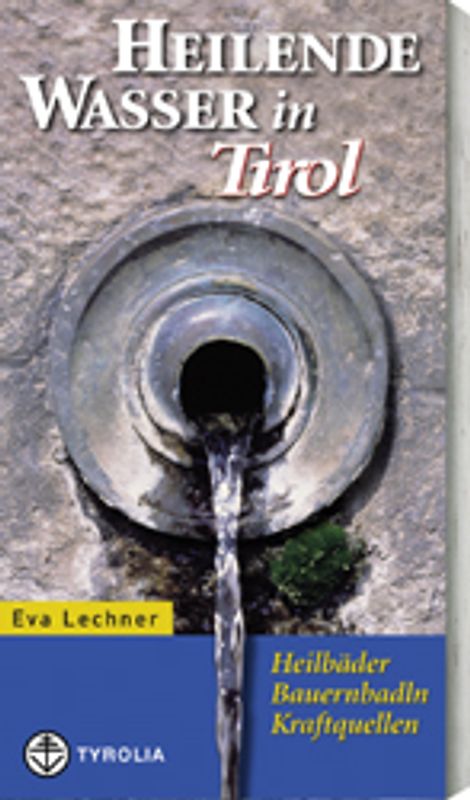 Heilende Wasser in Tirol