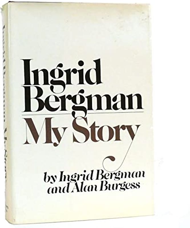 INGRID BERGMAN: MY STORY. - Bergman, Ingrid & Alan Burgess.