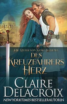 Des Kreuzfahrers Herz: Ein mittelalterlicher Liebesroman (Die Ritter von Sankt Euphemia, Band 2)