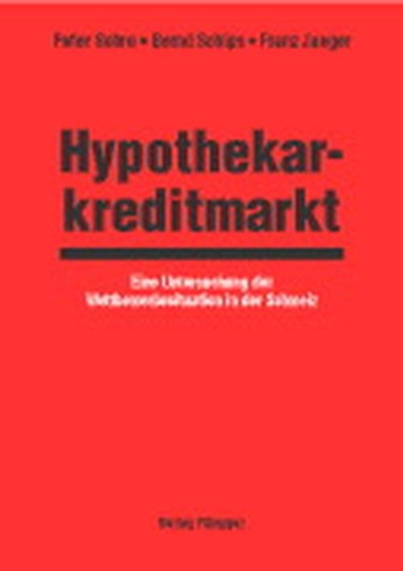 Hypothekarkreditmarkt. Eine Untersuchung der Wettbewerbssituation in der Schweiz