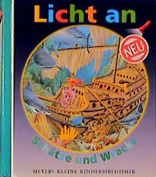 Meyer. Die kleine Kinderbibliothek - Licht an! / Schätze und Wracks