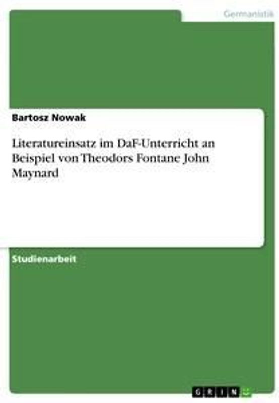 Literatureinsatz im DaF-Unterricht an Beispiel von Theodors Fontane John Maynard