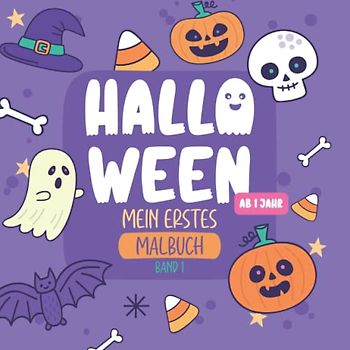 Halloween für Kinder - Mein erstes Malbuch ab 1 Jahr: 25 tolle Motive auf einseitig bedruckten Seiten zum Ausmalen und Kitzeln für Jungen und Mädchen