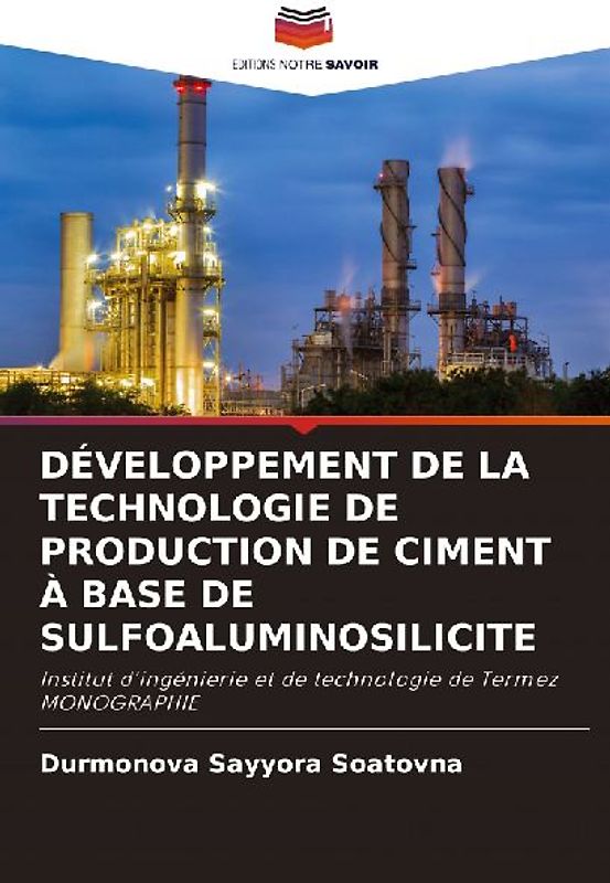 DÉVELOPPEMENT DE LA TECHNOLOGIE DE PRODUCTION DE CIMENT À BASE DE SULFOALUMINOSILICITE