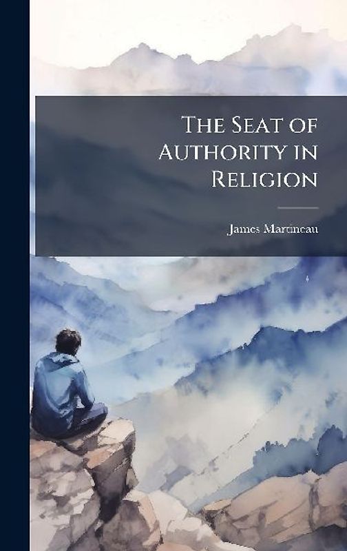 The Seat of Authority in Religion