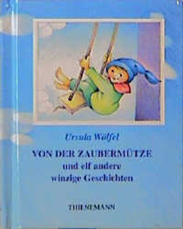 Von der Zaubermütze und elf andere Geschichten