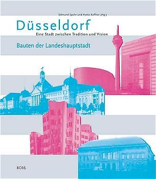 Düsseldorf - Eine Stadt zwischen Tradition und Vision / Bauten der Landeshauptstadt