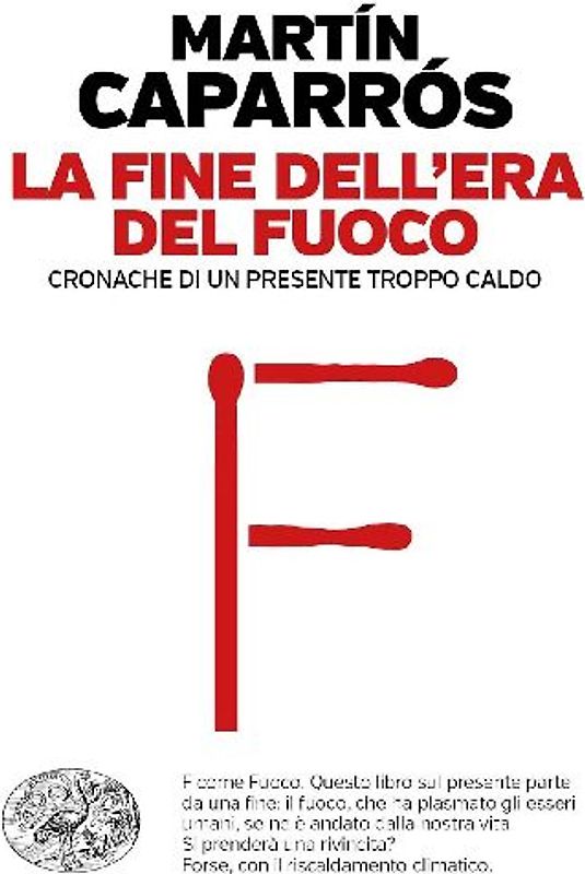 La fine dell'era del fuoco. Cronache di un presente troppo caldo