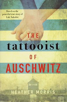 The Tattooist of Auschwitz - Heather Morris [Paperback]