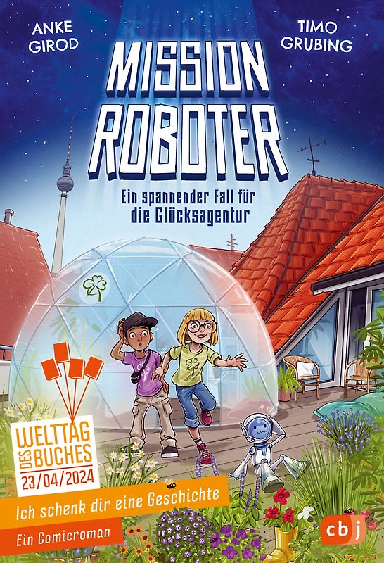 Ich schenk dir eine Geschichte - Mission Roboter – ein spannender Fall für die Glücksagentur