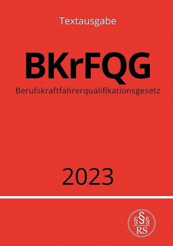 Berufskraftfahrerqualifikationsgesetz - BKrFQG 2023