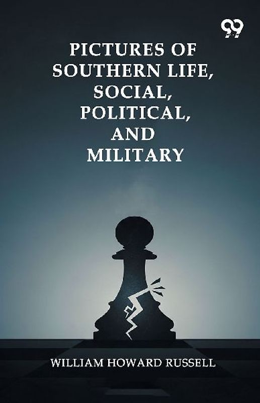 Pictures Of Southern Life, Social, Political, And Military