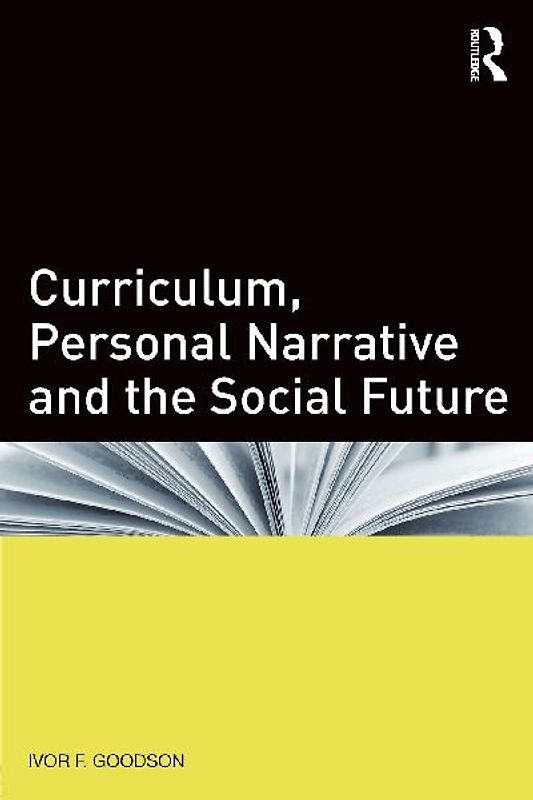 Curriculum, Personal Narrative and the Social Future