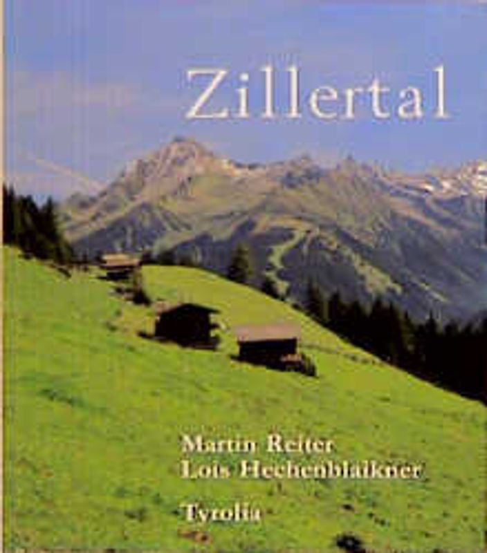 Zillertal. Bildband