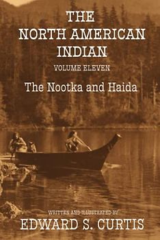 The North American Indian: Volume Eleven: The Nootka and Haida